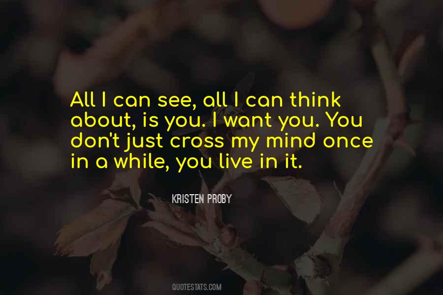 You Don't Cross My Mind Quotes #579393