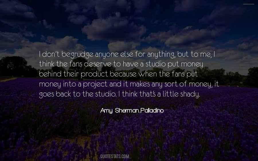 You Don't Deserve Anything Quotes #373091