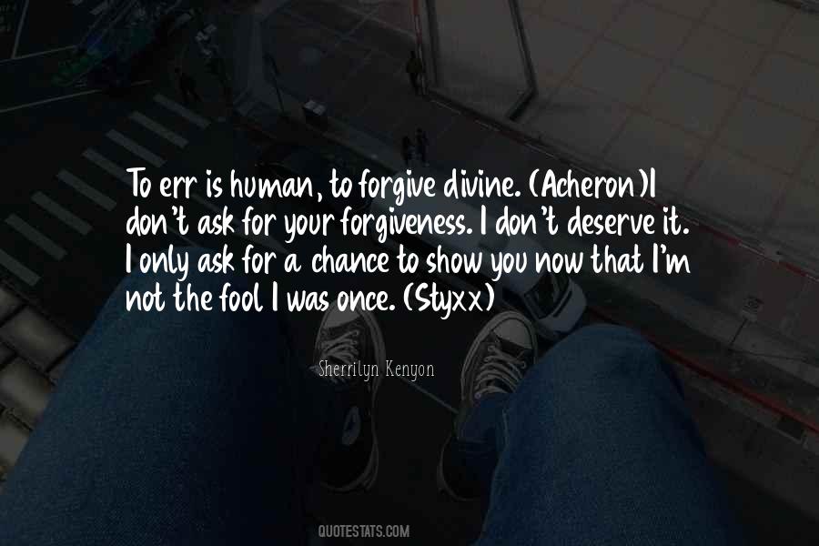 You Don't Deserve Forgiveness Quotes #1644944