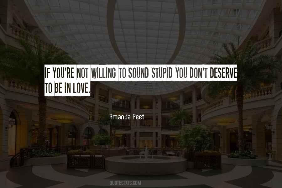 You Don't Deserve Love Quotes #1657330