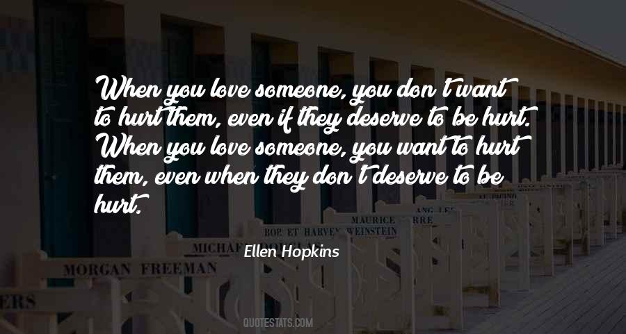 You Don't Deserve Love Quotes #1815964