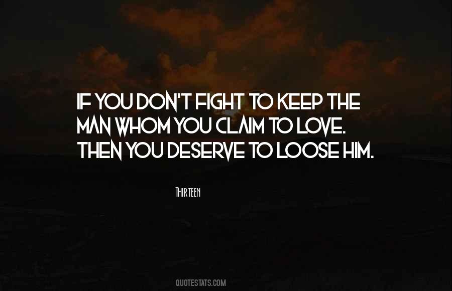 You Don't Deserve Love Quotes #766164