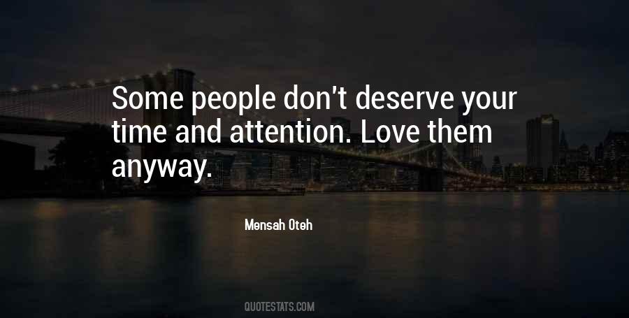 You Don't Deserve My Time Quotes #510996 You Don't Deserve My Time Quotes #510996