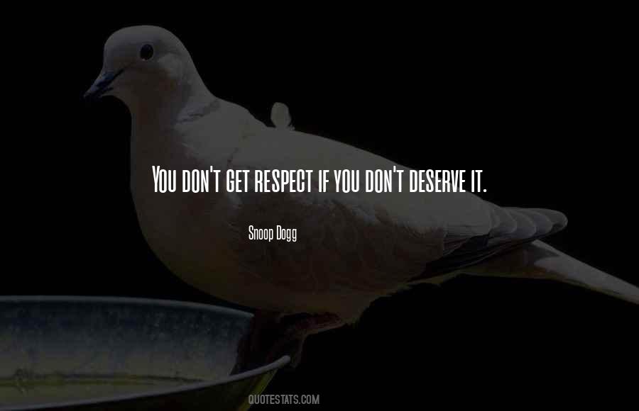 You Don't Deserve Respect Quotes #177711