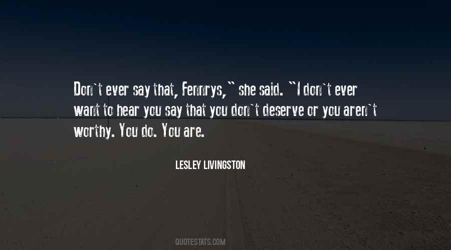 You Don't Deserve The Best Quotes #43808