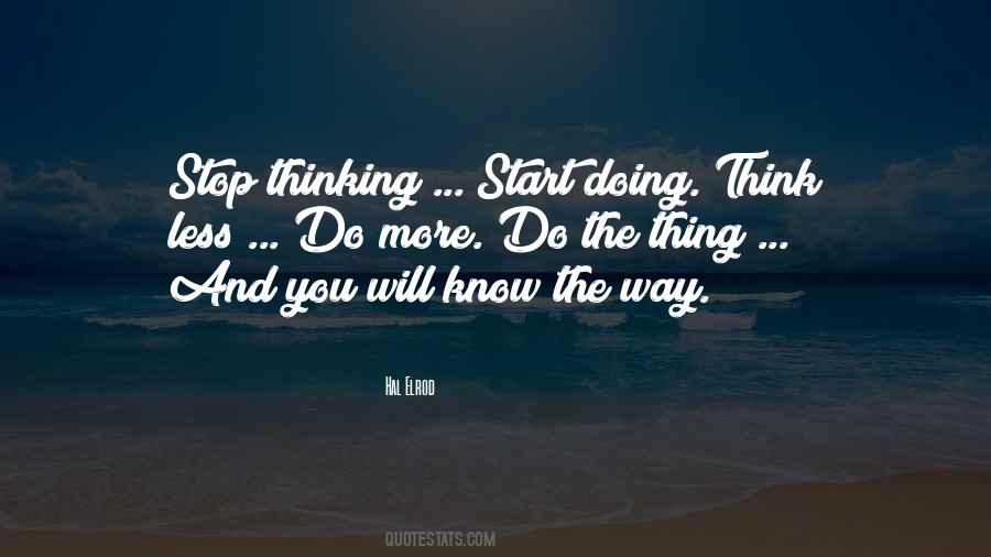 Quotes About Stop Thinking And Start Doing #1276050