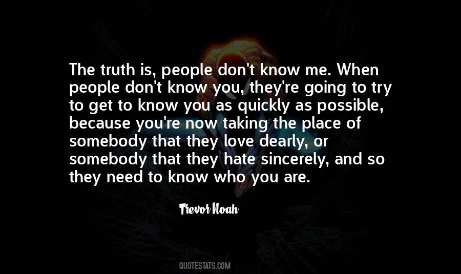 You Don't Hate Me Quotes #962742 You Don't Hate Me Quotes #962742