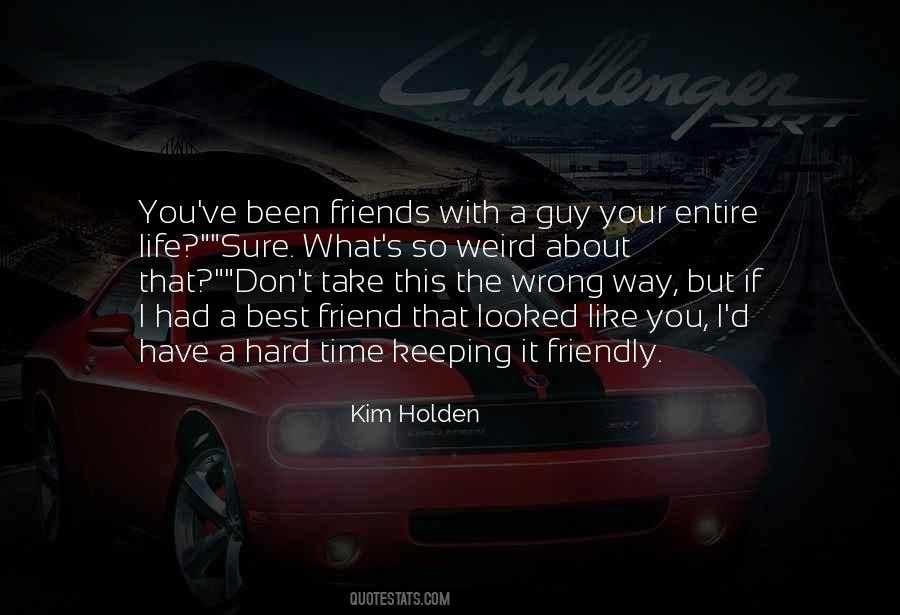 You Don't Have Friends Quotes #467645
