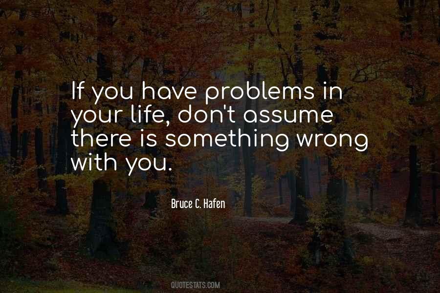 You Don't Have Problems Quotes #909945