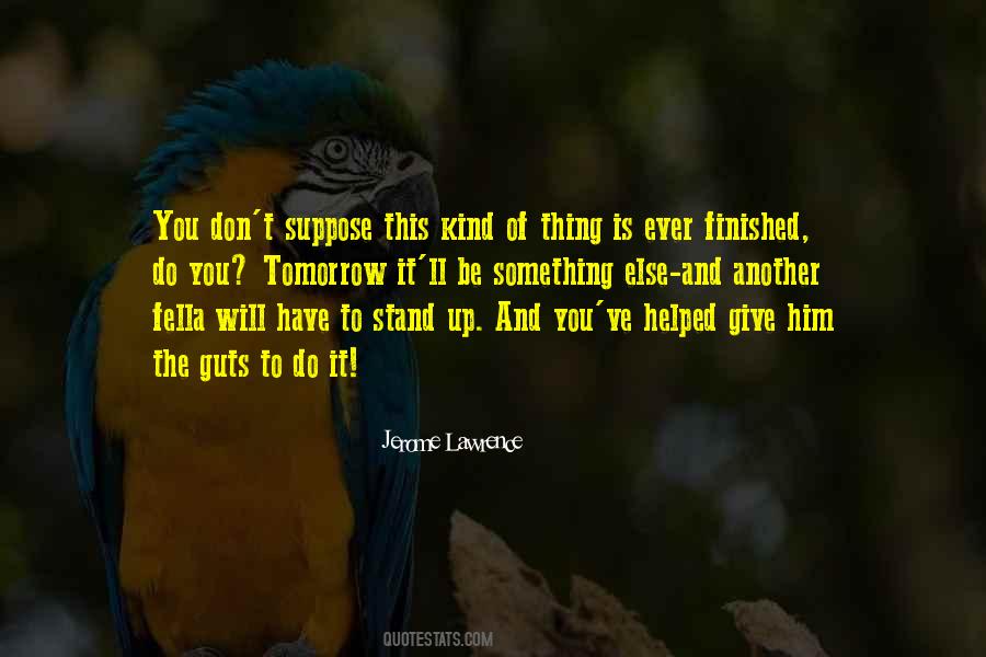 You Don't Have The Guts Quotes #1377312