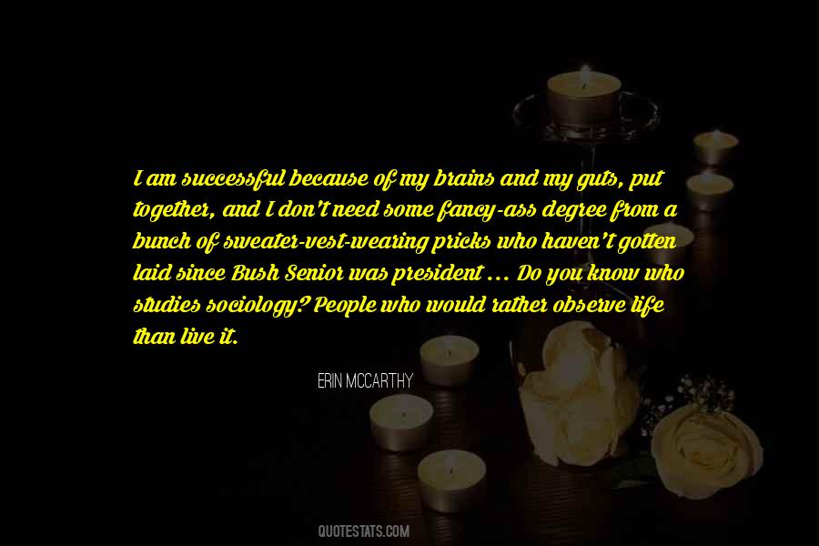 You Don't Have The Guts Quotes #991890