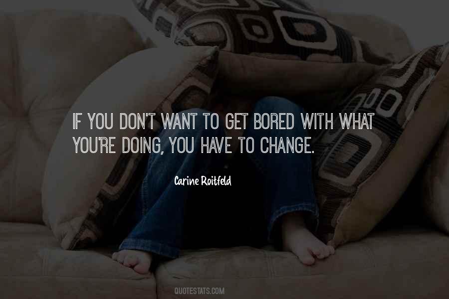 You Don't Have To Change Quotes #552512