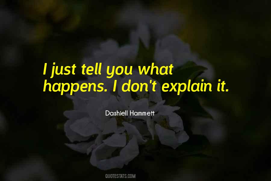 You Don't Have To Explain Yourself Quotes #21184