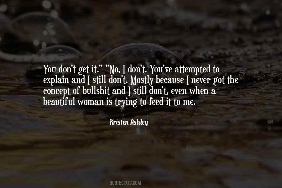 You Don't Have To Explain Yourself Quotes #8197