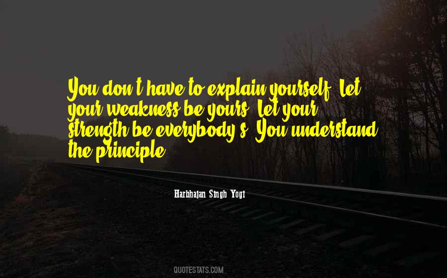 You Don't Have To Explain Yourself Quotes #984884