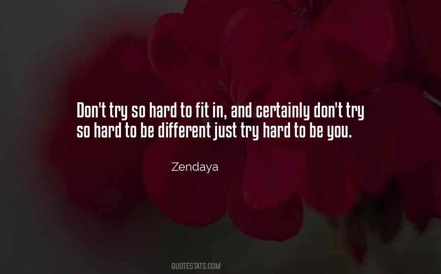 You Don't Have To Try So Hard Quotes #72081
