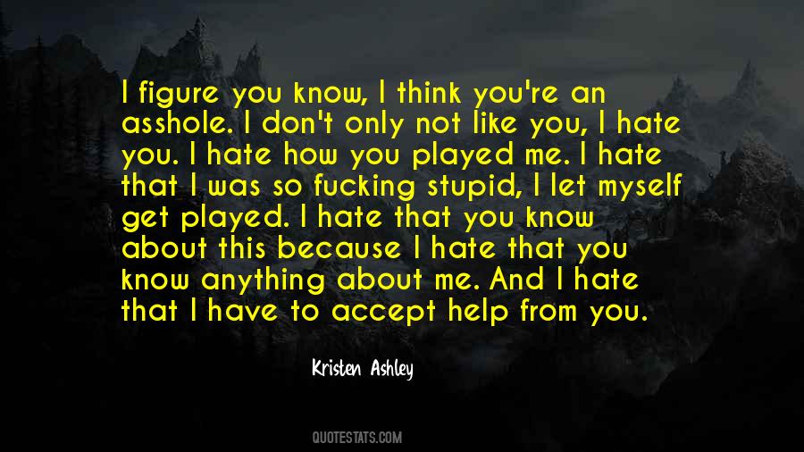 You Don't Know Anything About Me Quotes #273562