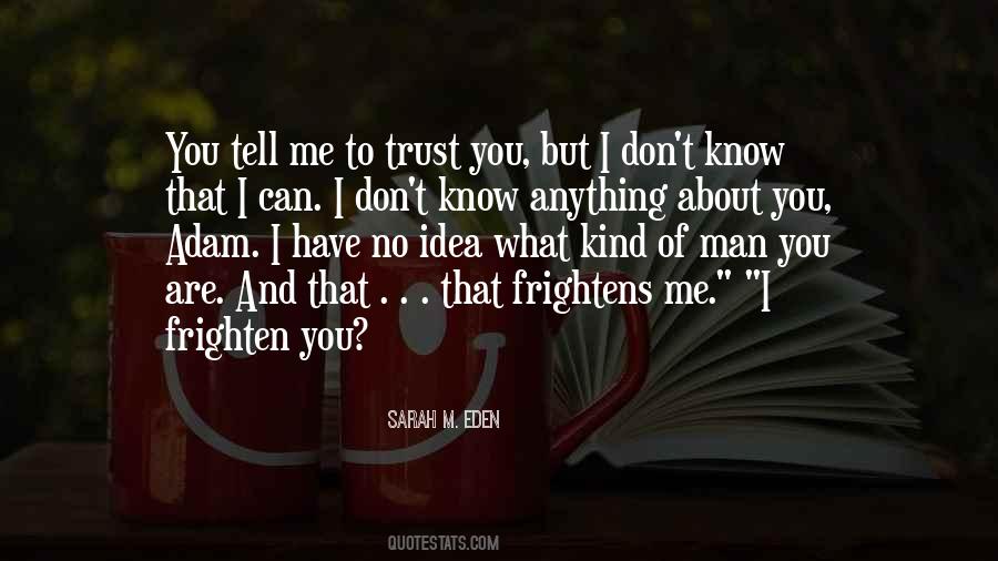 You Don't Know Anything About Me Quotes #392293