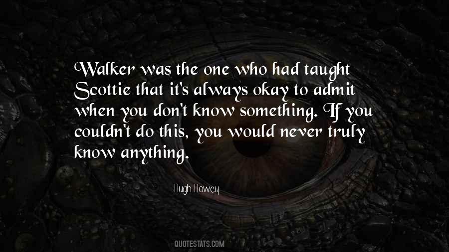 You Don't Know Anything Quotes #190326 You Don't Know Anything Quotes #190326