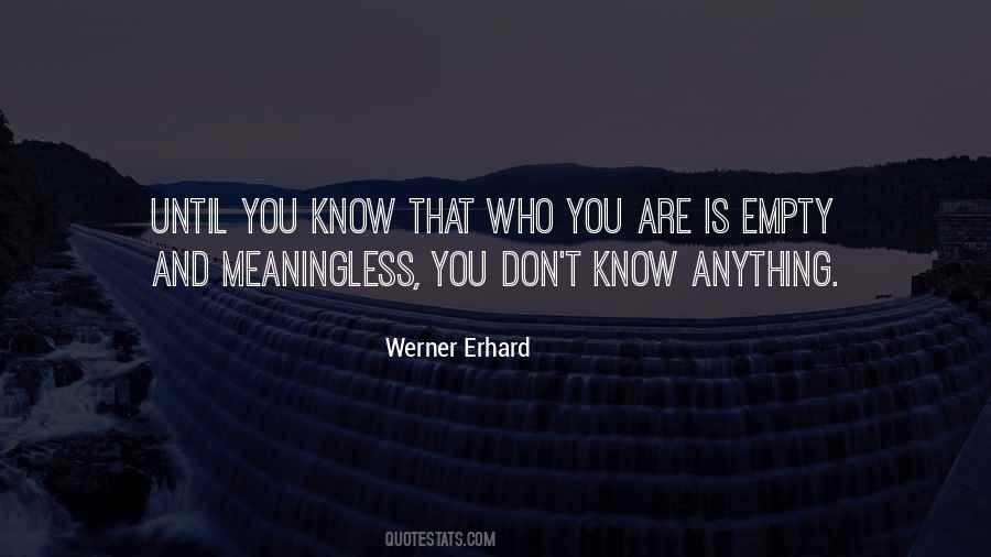 You Don't Know Anything Quotes #923244