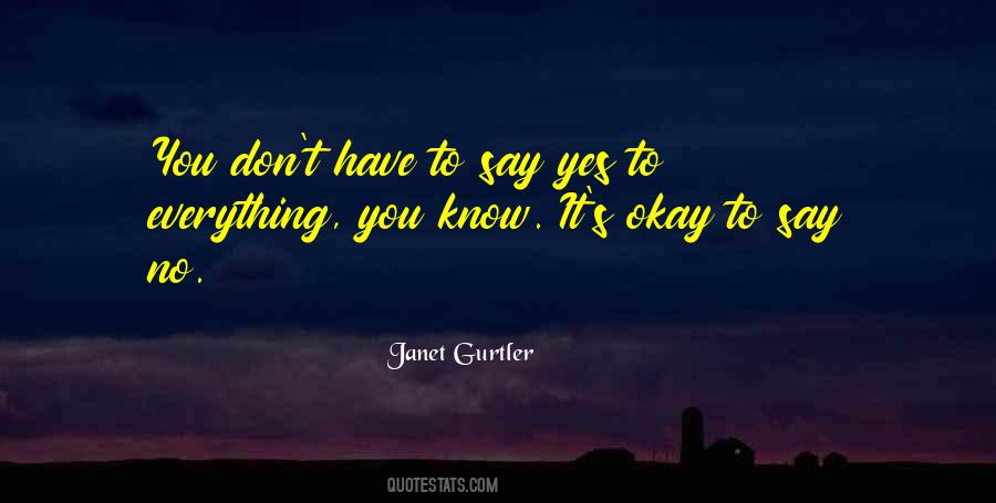 You Don't Know Everything Quotes #184991