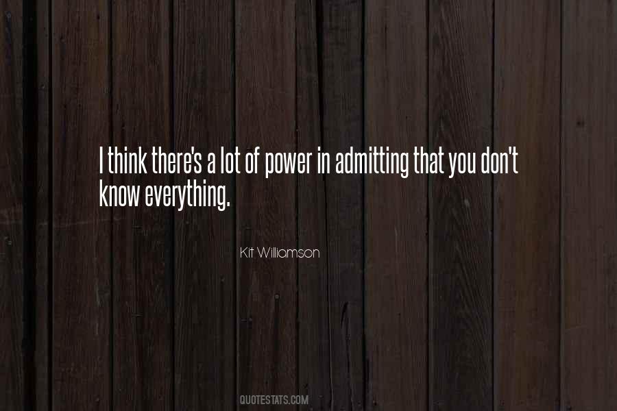 You Don't Know Everything Quotes #369700