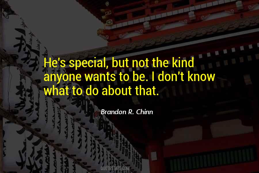 You Don't Know How Special You Are Quotes #708751