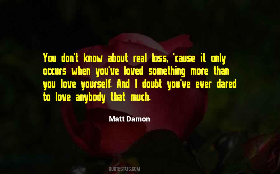 You Don't Know Love Quotes #49652