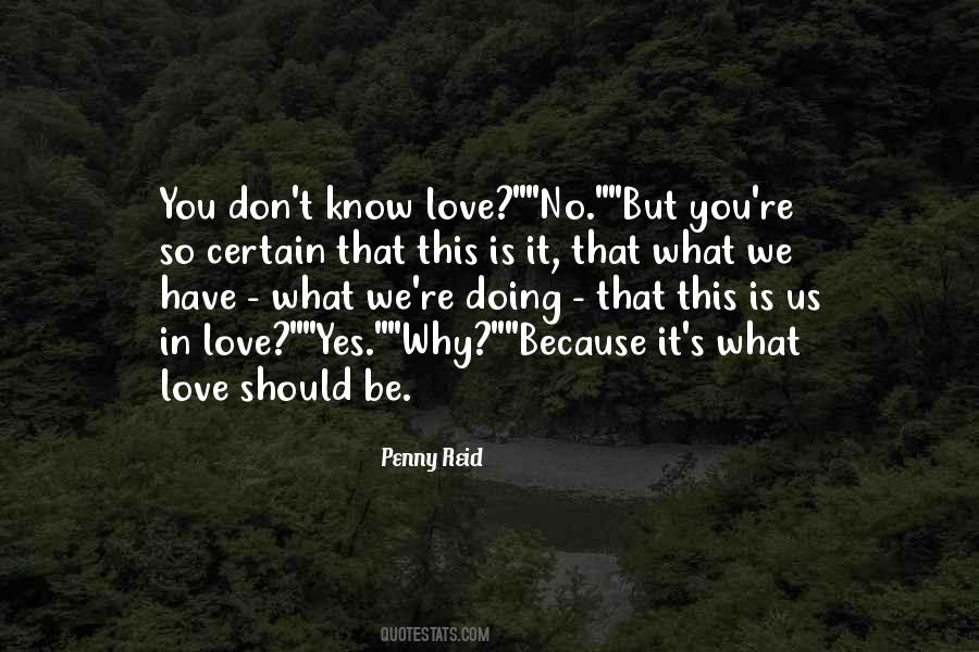 You Don't Know Love Quotes #745403