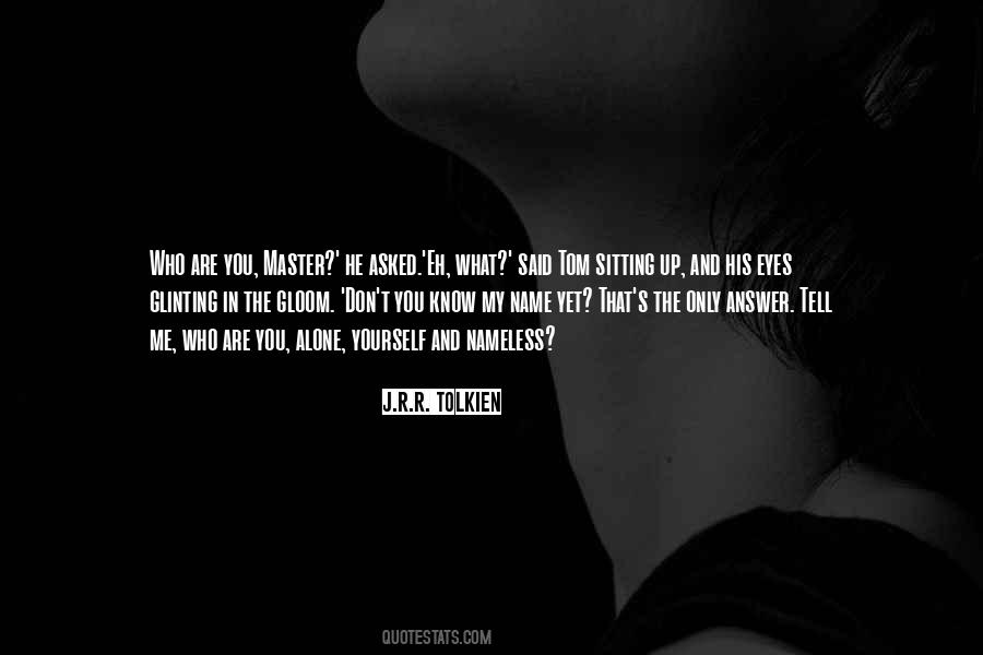 You Don't Know My Name Quotes #1048300