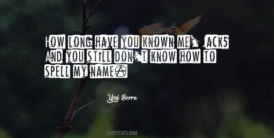 You Don't Know My Name Quotes #376400