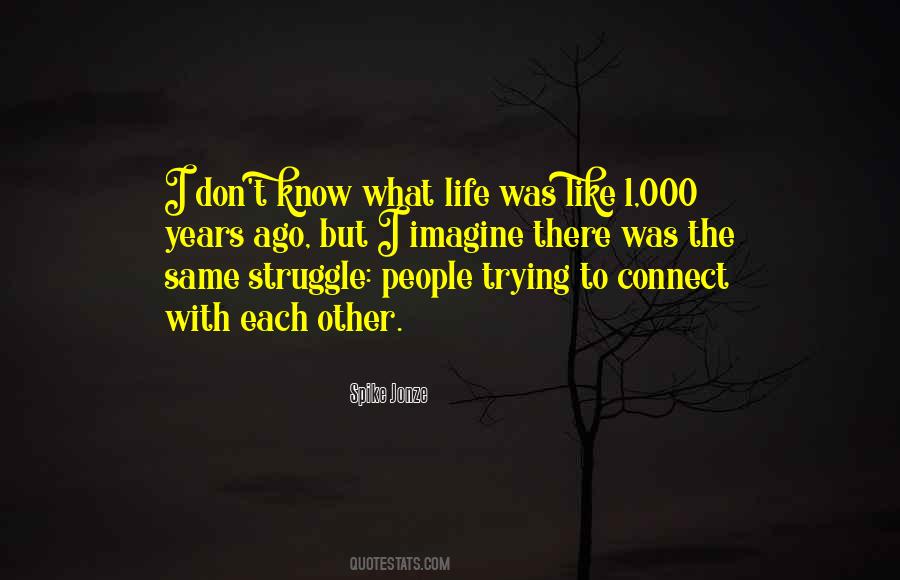 You Don't Know My Struggle Quotes #1109714