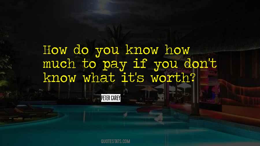 You Don't Know My Worth Quotes #266505