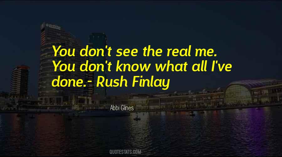 You Don't Know Real Me Quotes #684830