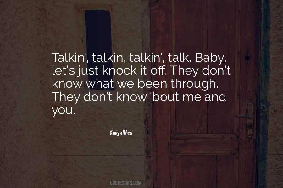 You Don't Know What I've Been Through Quotes #1083585