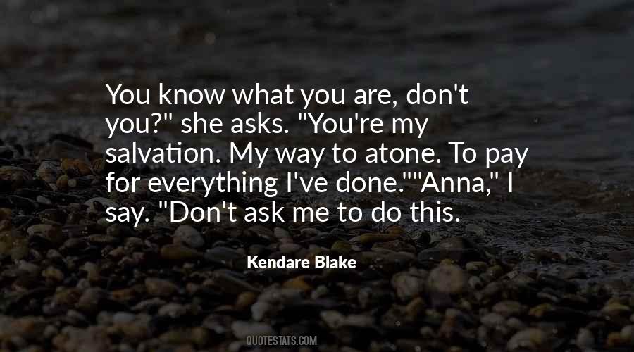 You Don't Know What You Do To Me Quotes #477365