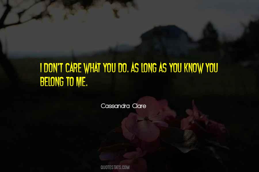 You Don't Know What You Do To Me Quotes #873372