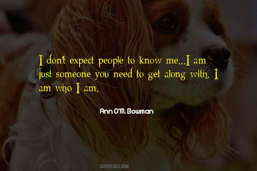 You Don't Know Who I Am Quotes #1430156