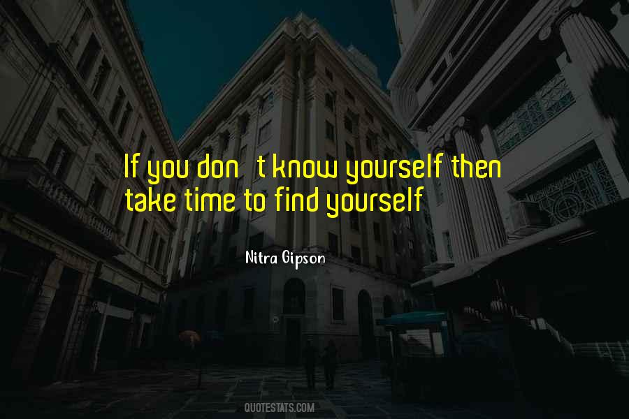 You Don't Know Yourself Quotes #1336436