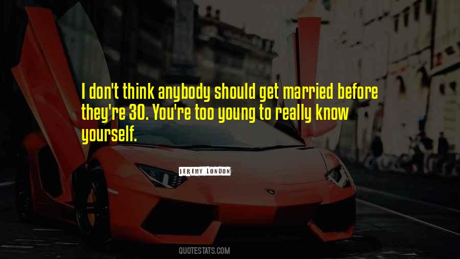 You Don't Know Yourself Quotes #249948