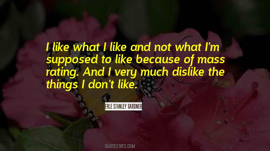 You Don't Like My Attitude Quotes #565474