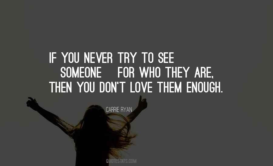 You Don't Love Them Quotes #1275243