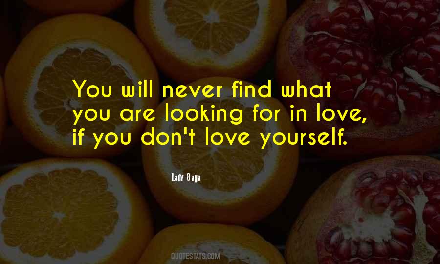 You Don't Love Yourself Quotes #1261819