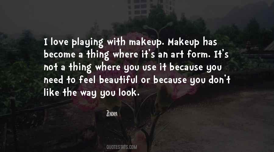 You Don't Need Makeup Quotes #137987