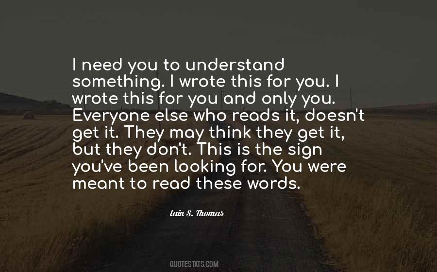 You Don't Need To Understand Me Quotes #224492