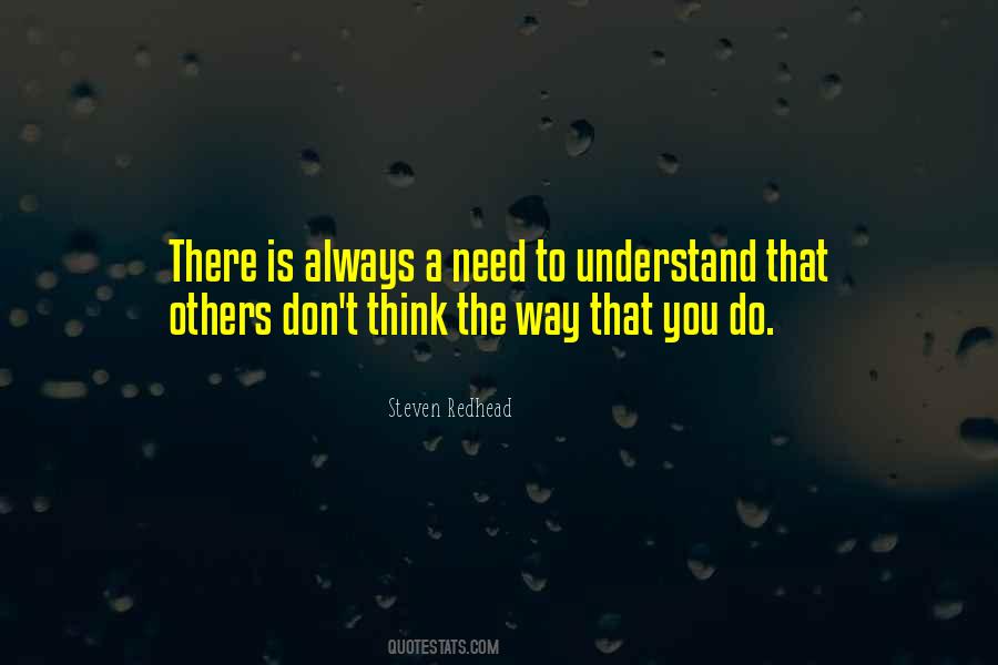 You Don't Need To Understand Me Quotes #466673