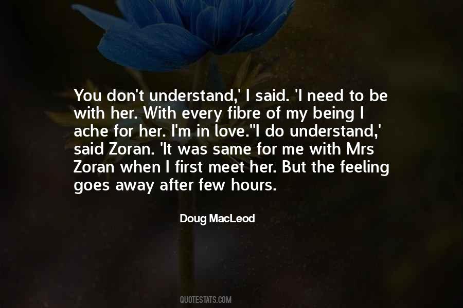 You Don't Need To Understand Me Quotes #580526