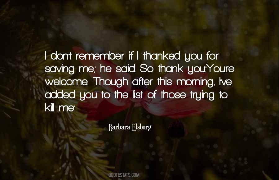 You Don't Remember Me Quotes #423104