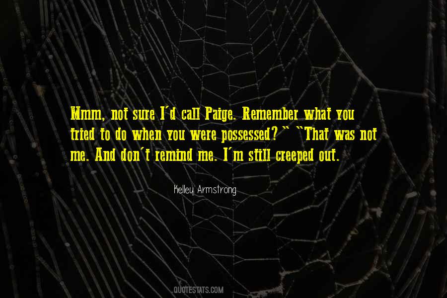You Don't Remember Me Quotes #540113