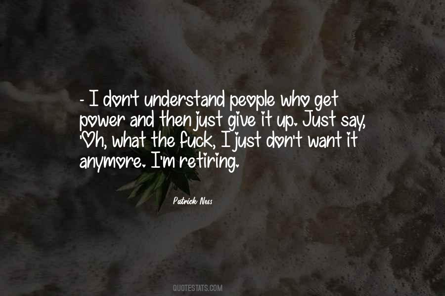 You Don't Understand Me Anymore Quotes #508296